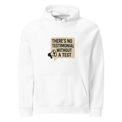 There’s No Testimonial Without a Test – Unisex Eco Raglan Hoodie