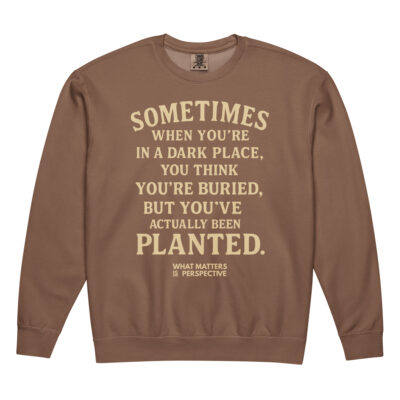 PLANTED, NOT BURIED – Resilience Crewneck Sweatshirt (Legacy Edition)